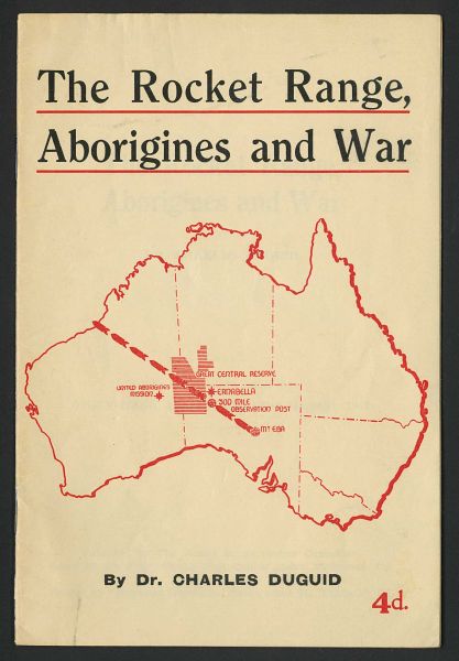 ‘The Rocket Range, Aboriginies and War’, unit 3, file 1, Records of the Victorian Peace Council and Research Information Centre, 1980.0068 